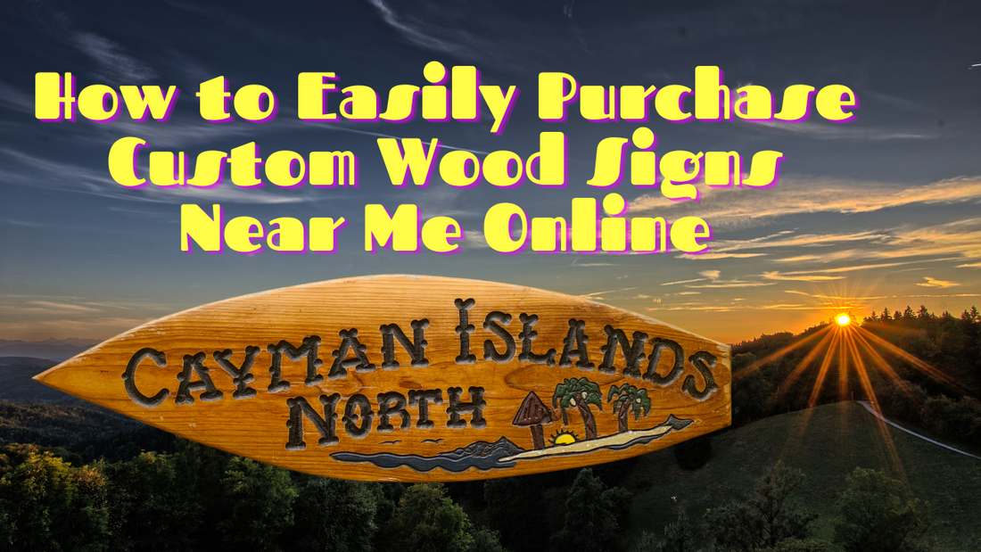 How to Easily Purchase Custom Wood Signs Near Me Online