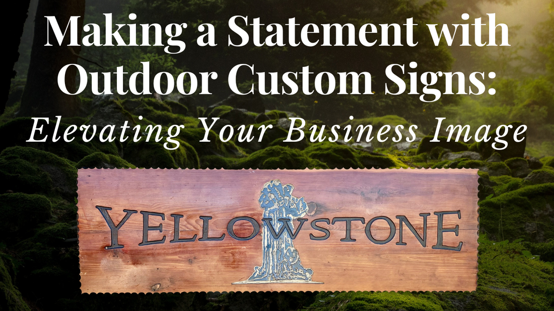 Making a Statement with Outdoor Custom Signs: Elevating Your Business Image