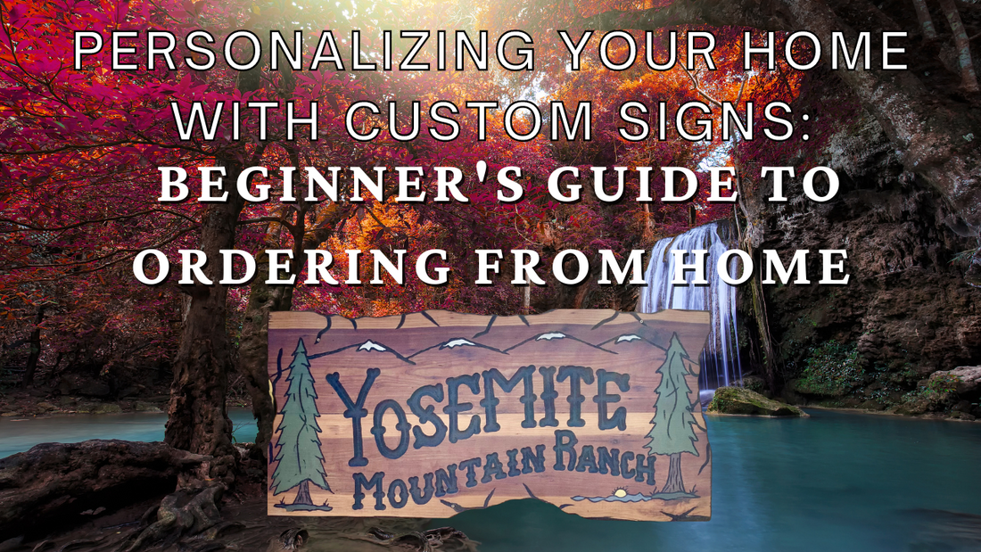 Personalizing Your Home with Custom Signs: A Beginner's Guide to Ordering from Home