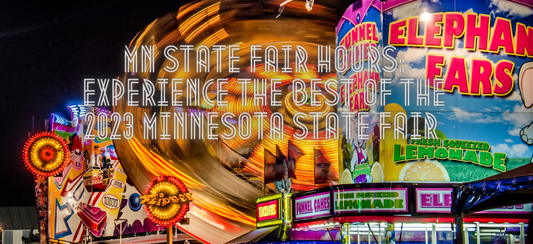 MN State Fair Hours: Experience the Best of the 2023 Minnesota State Fair