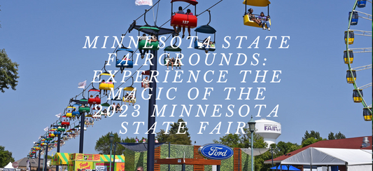 Minnesota State Fairgrounds: Experience the Magic of the 2023 Minnesota State Fair