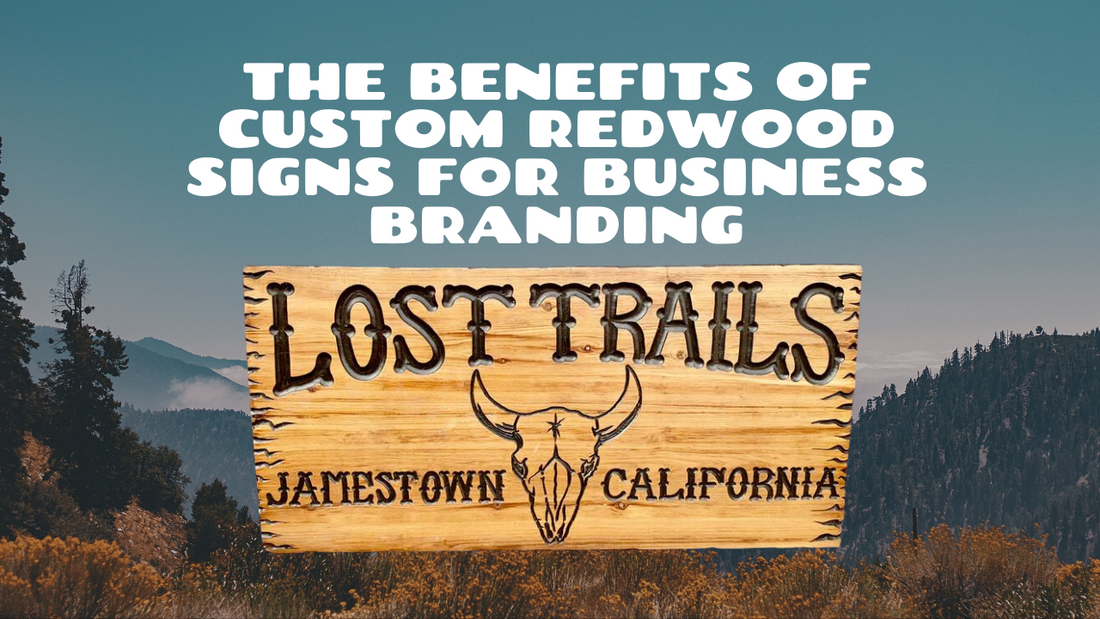 The Benefits of Custom Redwood Signs for Business Branding